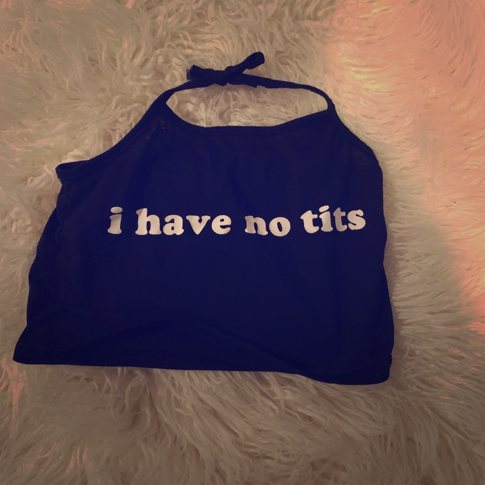"I have no tits" top